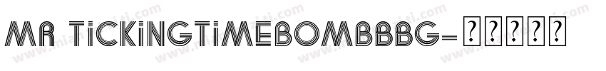 mr TickingTimebombBBG字体转换